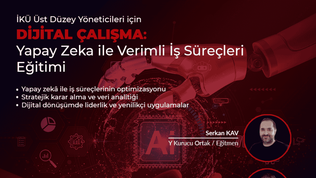 Dijital Çalışma: Yapay Zeka ile Verimli İş Süreçleri Eğitimi