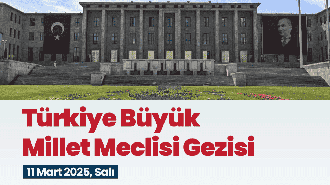 Türkiye Büyük Millet Meclisi Gezisi