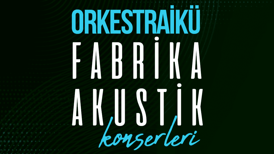 Orkestra İKÜ Fabrika Akustik Konserleri: Türkçe Pop'00
