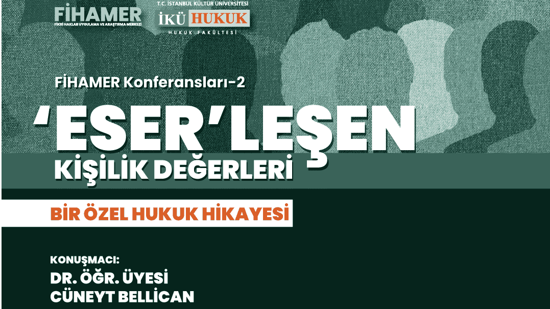 Bir Özel Hukuk Hikayesi: 'Eser'leşen Kişilik Değerleri