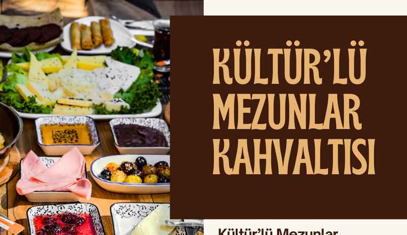 Kültür'lü Mezunlar Kahvaltısı