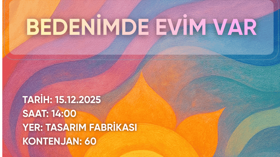 BEDENİMDE EVİM VAR