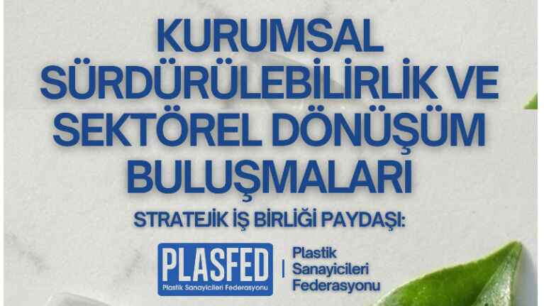 Kurumsal Sürdürülebilirlik ve Sektörel Dönüşüm Buluşmaları