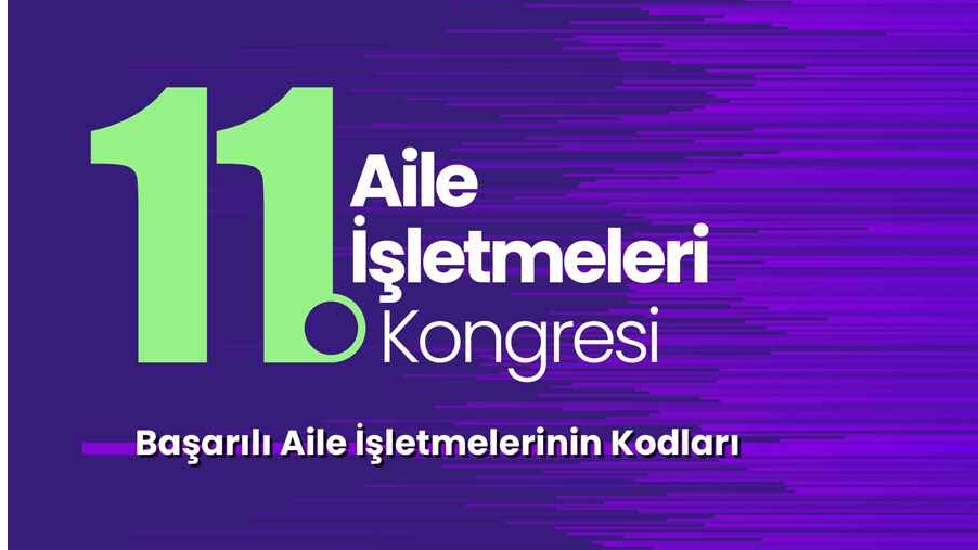 11. Aile İşletmeleri Kongresi