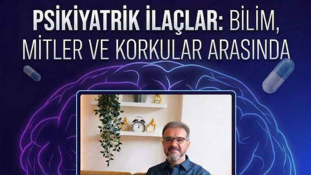 “Psikiyatrik İlaçlar: Bilim, Mitler ve Korkular Arasında” Semineri